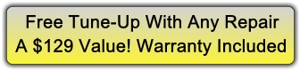 Free Tune-Up On Any Repair. A $129 Value! Warranty Included.